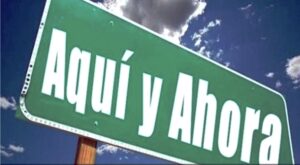 aquí y ahora